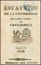 Estatutos de la Universidad de Santo Tomás en la República de Costa-Rica, decretados en 31 de julio de 1858